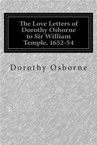 The Love Letters of Dorothy Osborne to Sir William Temple, 1652-54