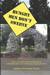 Hungry Men Don't Swerve