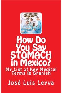 How Do You Say Stomach in Mexico?