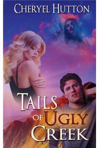 Tails of Ugly Creek