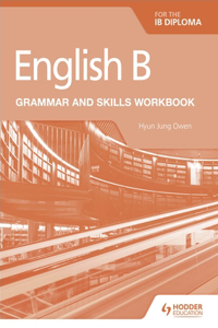 English B for the Ib Diploma Grammar and Skills Workbook