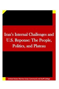 Iran's Internal Challenges and U.S. Reponse