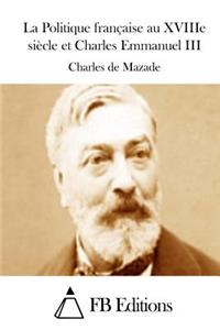 La Politique française au XVIIIe siècle et Charles Emmanuel III