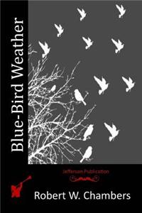 Blue-Bird Weather