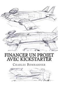 Financer Un Projet Avec Kickstarter: Etude Des Facteurs d'Influence