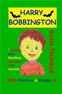 Harry Bobbington (Welsh Edition)