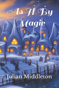 As If By Magic