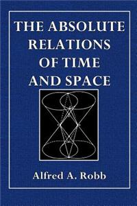 The Absolute Relations of Time and Space