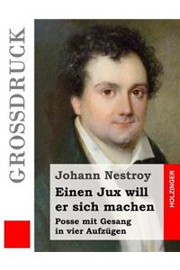 Einen Jux will er sich machen (Großdruck)