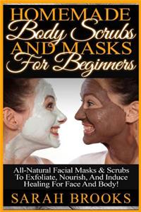 Homemade Body Scrubs And Masks For Beginners