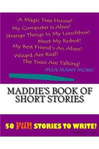 Maddie's Book Of Short Stories