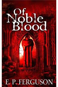 Of Noble Blood