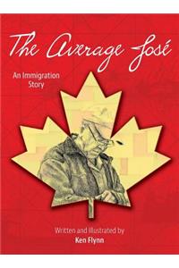 The Average Josï¿½: An Immigration Story