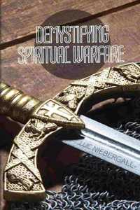 Demystifying Spiritual Warfare