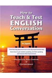 How to Teach and Test English Conversation in Japan