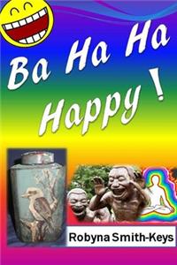Ba Ha Ha Happy!