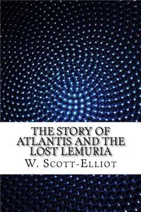 The Story of Atlantis and the Lost Lemuria