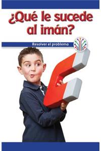 ¿Qué Va Mal En El Imán?: Resolver El Problema (What's Wrong with the Magnet?: Fixing a Problem)