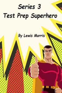 Series 3 Test Prep Superhero