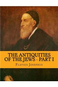 The Antiquities of the Jews - Part I