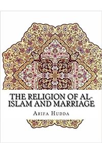 The Religion of Al-islam and Marriage