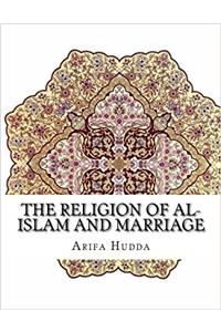 The Religion of Al-islam and Marriage