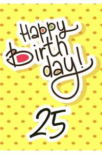 Happy Birthday 25
