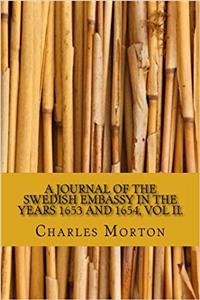 A Journal of the Swedish Embassy in the Years 1653 and 1654: 2