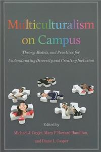 Multiculturalism on Campus: Theory, Models, and Practices for Understanding Diversity and Creating Inclusion