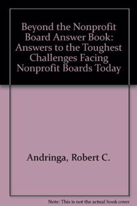 Beyond the Nonprofit Board Answer Book