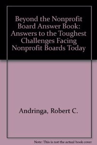 Beyond the Nonprofit Board Answer Book