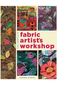 Complete Fabric Artist's Workshop