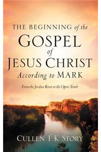 Beginning of the Gospel of Jesus Christ According to Mark