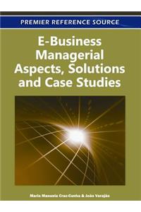 E-Business Managerial Aspects, Solutions and Case Studies