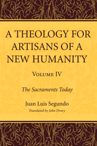 Theology for Artisans of a New Humanity, Volume 4