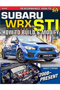 Subaru Wrx & Sti 2007-Present: How to Build & Modify