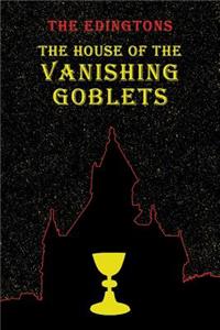 House of the Vanishing Goblets