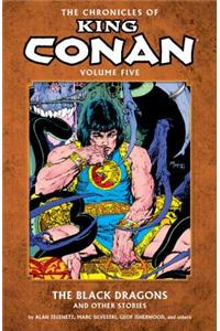 Chronicles Of King Conan Volume 5: The Black Dragons And Other Stories