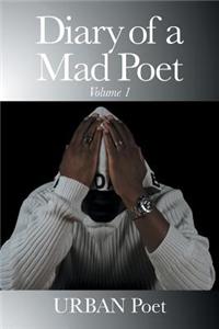 Diary of a Mad Poet - Volume I