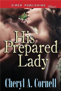 His Prepared Lady (Siren Publishing Classic)