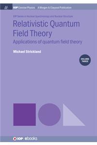 Relativistic Quantum Field Theory, Volume 3