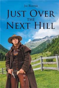 Just Over the Next Hill