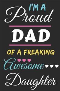 I'm A Proud Dad Of A Freaking Awesome Daughter