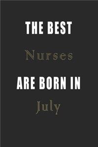 The best Nurses are born in July journal