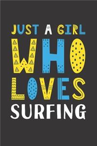 Just A Girl Who Loves Surfing