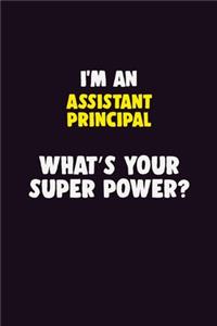 I'M An Assistant Principal, What's Your Super Power?