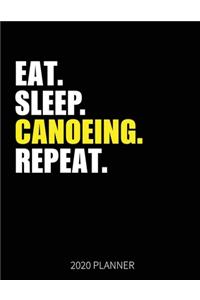 Eat Sleep Canoeing Repeat 2020 Planner