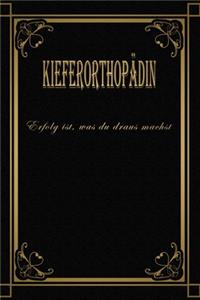 Kieferorthopädin - Erfolg ist, was du draus machst