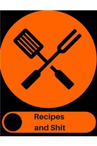 Recipes and Shit