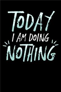 Today I'm Doing Nothing